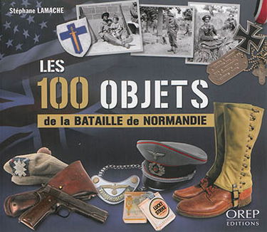 Les 100 objets de la bataille de Normandie