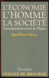 L'Economie, l'homme, la société : l'enseignement social de l'Eglise