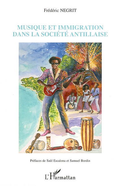 Musique et immigration dans la société antillaise : en France métropolitaine de 1960 à nos jours