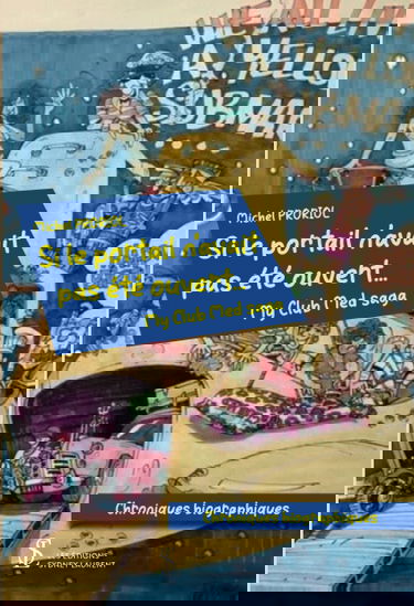 Et si le portail n'avait pas été ouvert … ; My Club Med saga