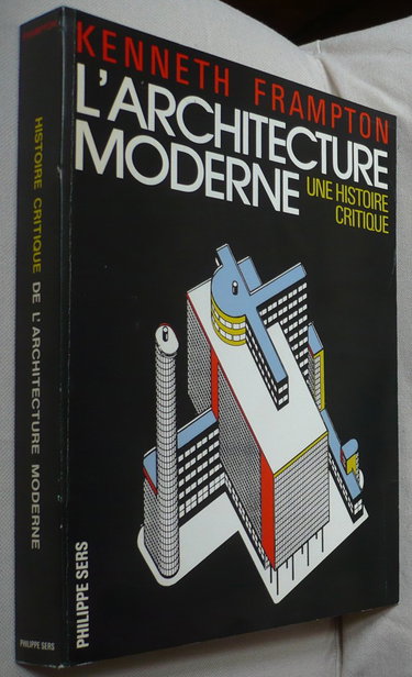 Couverture de L'ARCHITECTURE MODERNE. Une histoire critique. Kenneth FRAMPTON