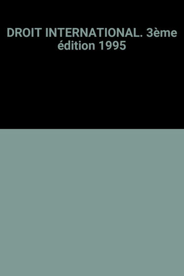 Droit International. 3eme Edition 1995