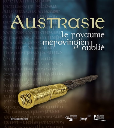 Couverture de Austrasie : le royaume mérovingien oublié