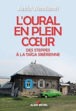 L'Oural en plein coeur : des steppes à la taïga sibérienne