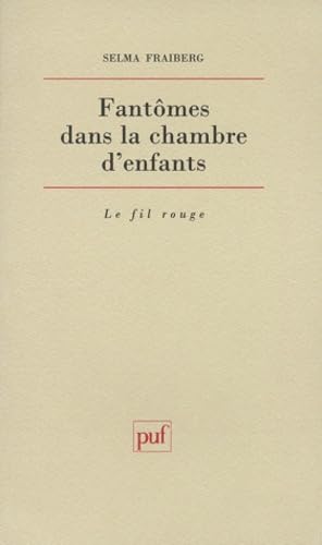 Fantomes Dans La Chambre D'Enfants. Evaluation Et Therapie Des Perturbations De La Sante Mentale Du Nourrisson