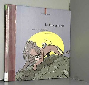 Le lion et le rat : d'après une fable de La Fontaine