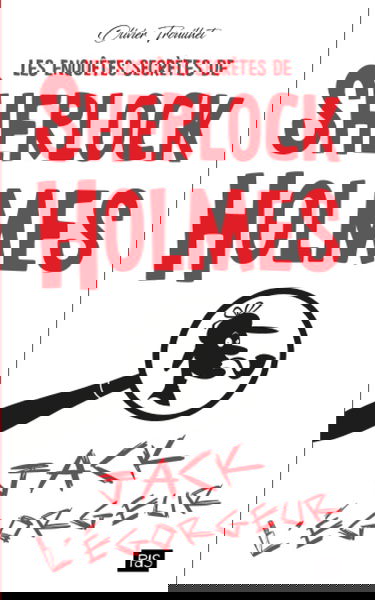 Les Enquêtes Secrètes de Sherlock Holmes - Jack l'Égorgeur