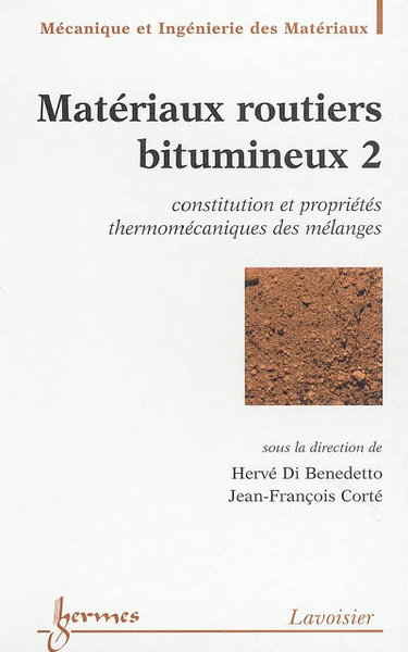Couverture de Matériaux routiers bitumineux. Vol. 2. Constitution et propriétés thermomécaniques des mélanges