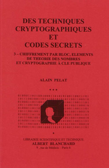 Des techniques cryptographiques et codes secrets. Vol. 3. Chiffrement par bloc, éléments de théorie des nombres et cryptographie à clé publique