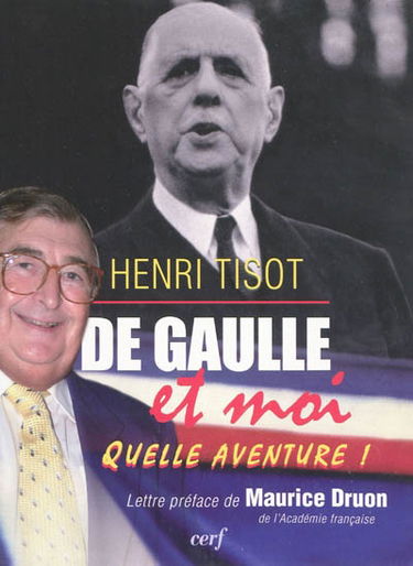 De Gaulle et moi : quelle aventure !