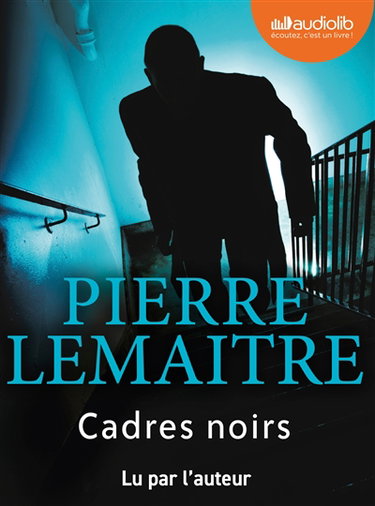 Couverture de Cadres noirs par Pierre Lemaitre