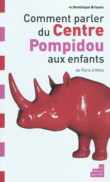 Couverture de Comment parler du Centre Pompidou aux enfants ? : de Paris à Metz
