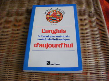 L'anglais d'aujourd'hui : Britannique - Américain / Américain - Britannique