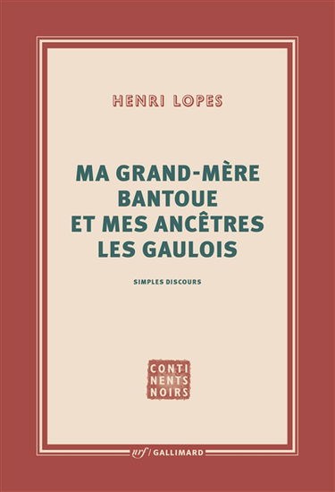 Ma grand-mère bantoue et mes ancêtres les Gaulois : simples discours