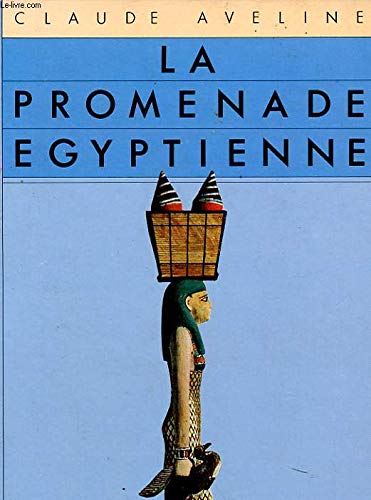 La Promenade égyptienne : avec une échappée au Soudan