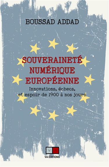 Souveraineté numérique européenne : innovations, échecs et espoir de 1900 à nos jours