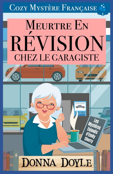 Couverture de Meurtre en Révision chez le Garagiste: Cozy Mystère Française