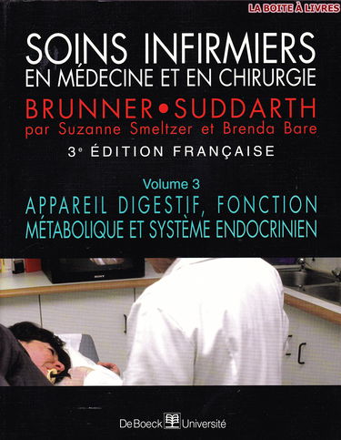 Soins infirmiers en médecine et en chirurgie. Vol. 3. Appareil digestif, fonction métabolique et système endocrinien