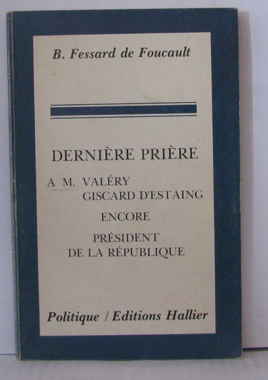 Dernière prière à M. Valéry Giscard d'Estaing encore président de la République : Après avoir lu son livre (Politique)