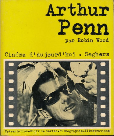 Couverture de Arthur Penn : Présentation, Entretien inédit, Points de vue critiques, Fimographie, Bibliographie, Documents iconographiques - Traduction de Jeannine Ciment