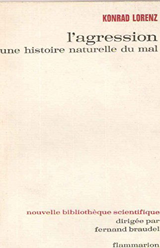 L'agression : une histoire naturelle du mal