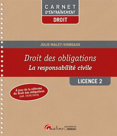 Droit des obligations : la responsabilité civile : licence 2