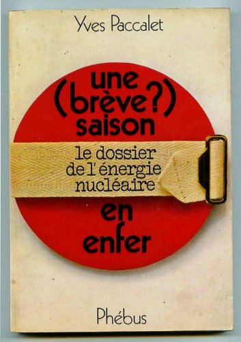 Une Brève ? saison en enfer : Le dossier de l'énergie nucléaire