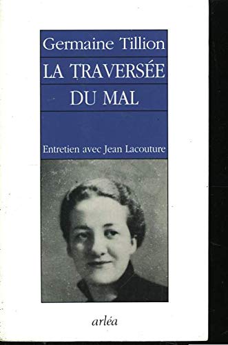 La traversée du mal : entretiens avec Jean Lacouture