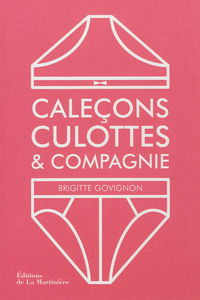 Caleçons, culottes & compagnie