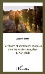 Servitudes et souffrances militaires : dans les armées françaises au XXIe siècle