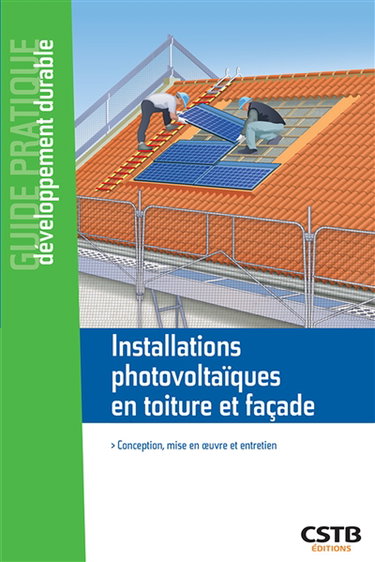 Couverture de Installations photovoltaïques en toiture et façade : conception, mise en oeuvre et entretien