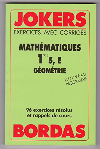 Mathématiques 1res S, E, géométrie : exercices avec corrigés