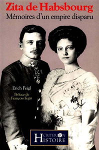 Mémoires d'un empire disparu : entretiens avec Zita de Habsbourg