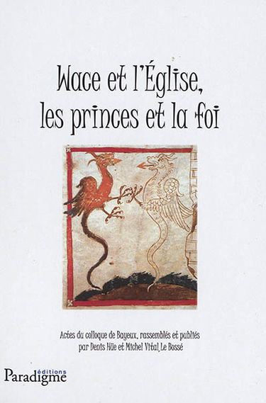 Wace et l'Eglise, les princes et la foi