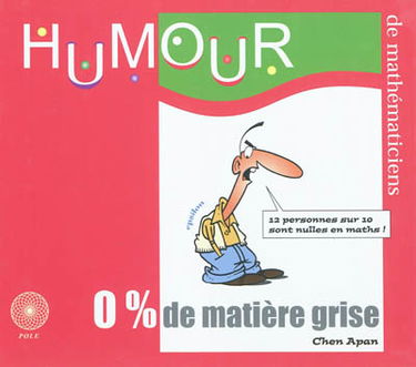 0 % de matière grise : une aventure d'Epsilon : humour de mathématicien