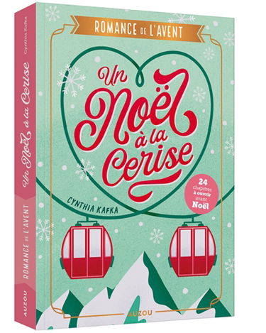 Un Noël à la cerise : romance de l'Avent : 24 chapitres à ouvrir avant Noël