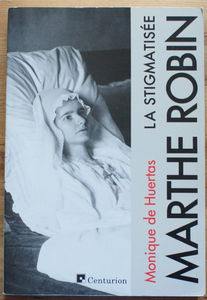 Marthe Robin : la stigmatisée