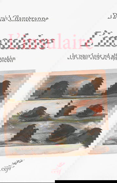 L'insulaire : les neuf vies de Napoléon