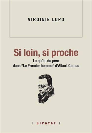 Si loin, si proche : la quête du père dans Le premier homme d'Albert Camus