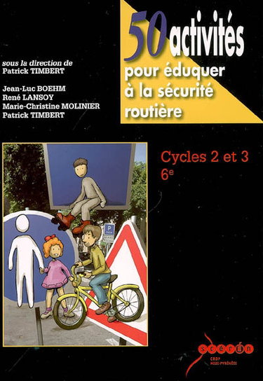 Couverture de 50 activités pour éduquer à la sécurité routière, cycles 2 et 3, 6e