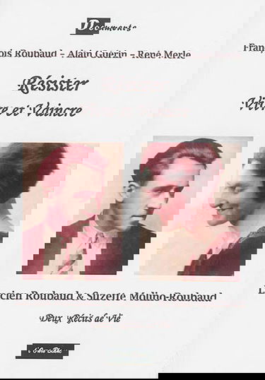 Résister : vivre et vaincre : deux récits de vie