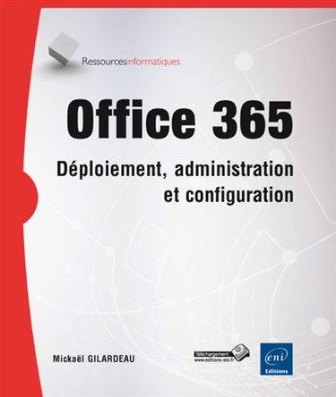 Office 365 : déploiement, administration et configuration