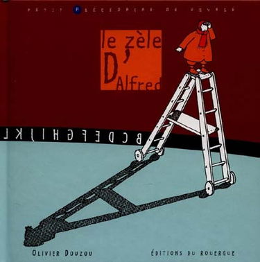 Le zèle d'Alfred : petit abécédaire de voyage