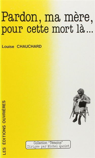 Pardon, ma mère, pour cette mort là...