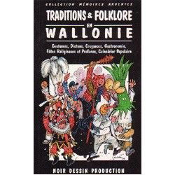Traditions et folklore en Wallonie - Coutumes, dictons, croyances, Gastronomie, Fêtes religieuses et profanes, calendrier populaire