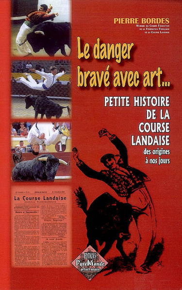 Le danger bravé avec art : petite histoire de la course landaise, des origines à nos jours