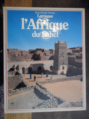 L'Afrique du Sahel : Sénégal, Gambie, Mauritanie, Mali, Niger, Tchad, Soudan