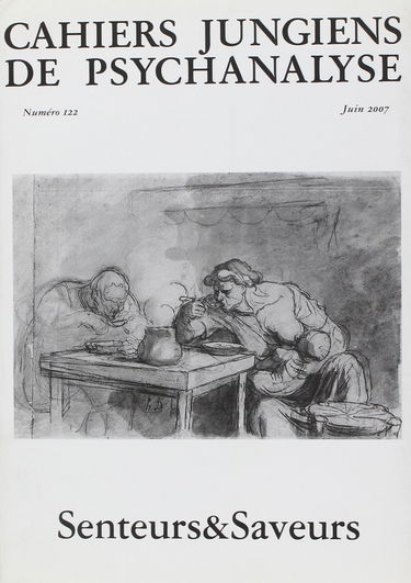 Cahiers jungiens de psychanalyse, N° 122, juin 2007 : Senteurs et saveurs
