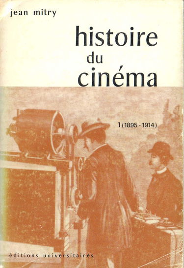 Histoire du Cinéma – Art et Industrie -1 (1895-1914)