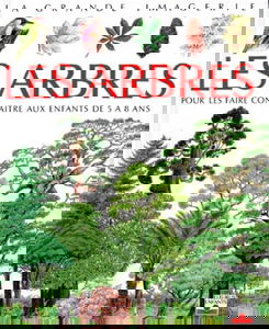 Les arbres: Pour les faire connaitre aux enfants de 5 à 8 ans